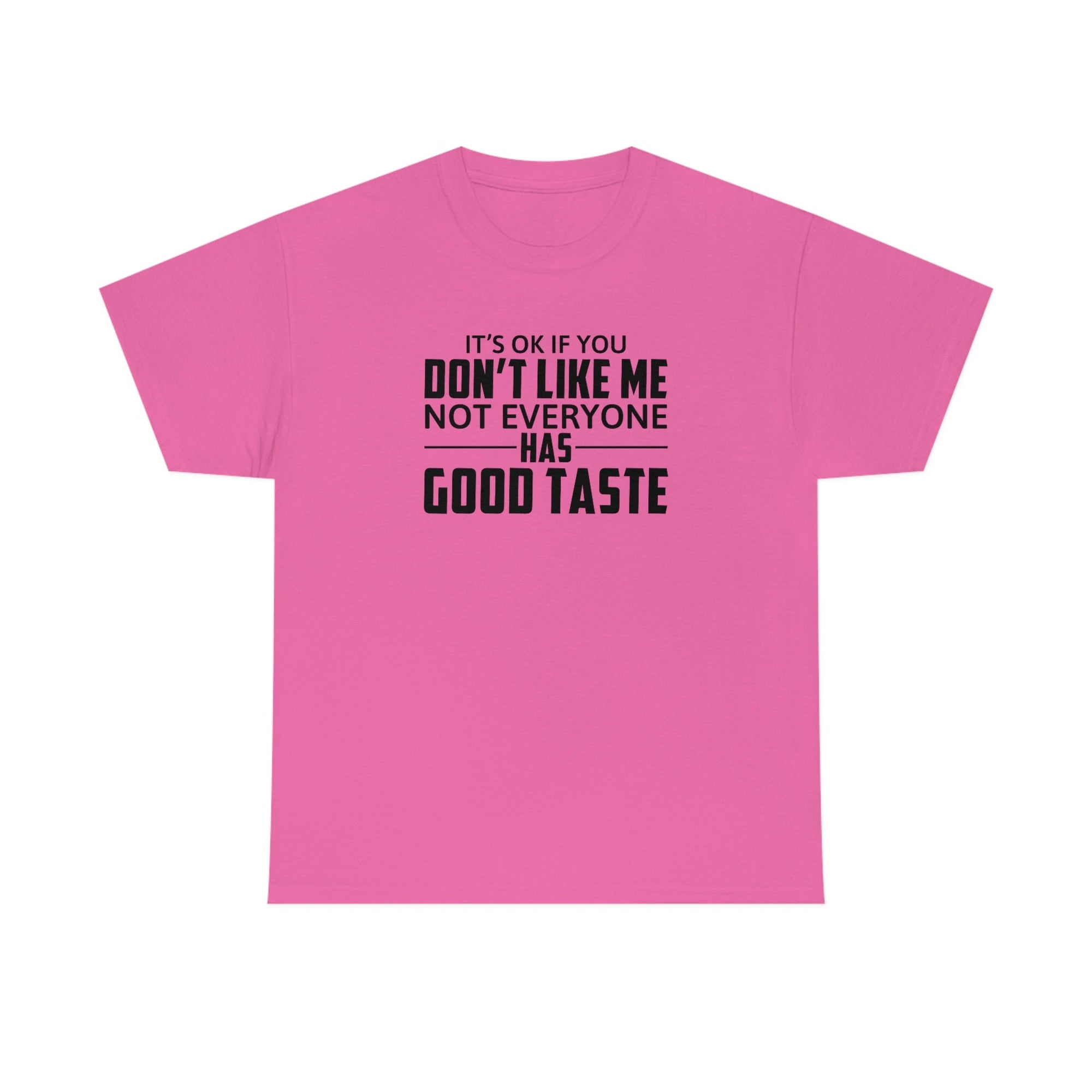 It's Ok If You Don't Like Me Cotton Tee T-Shirt Pink Sweetheart
