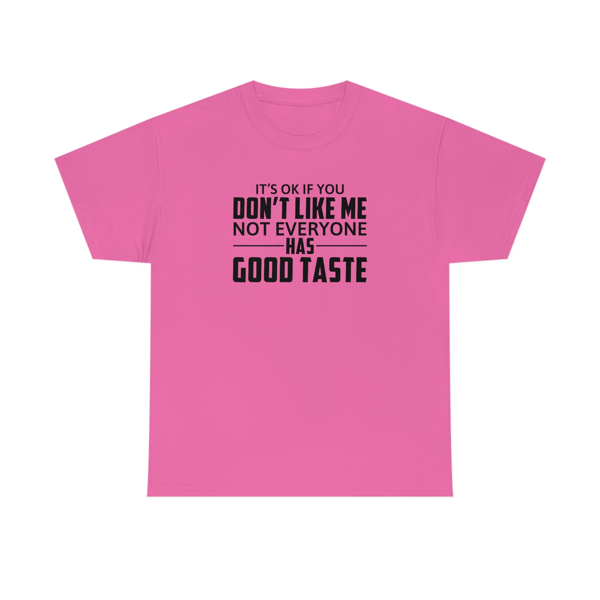 It's Ok If You Don't Like Me Cotton Tee T-Shirt Pink Sweetheart