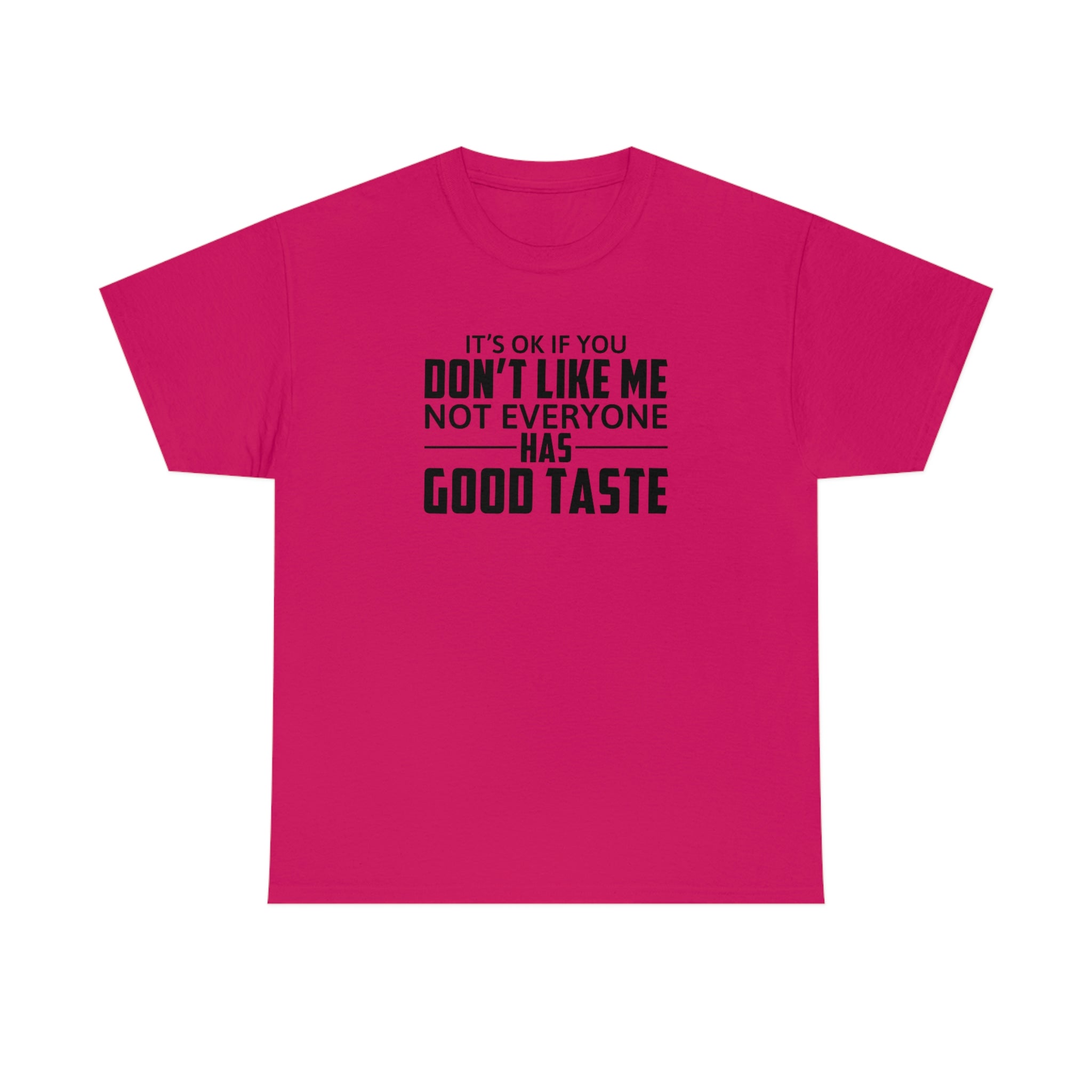 It's Ok If You Don't Like Me Cotton Tee T-Shirt Pink Sweetheart