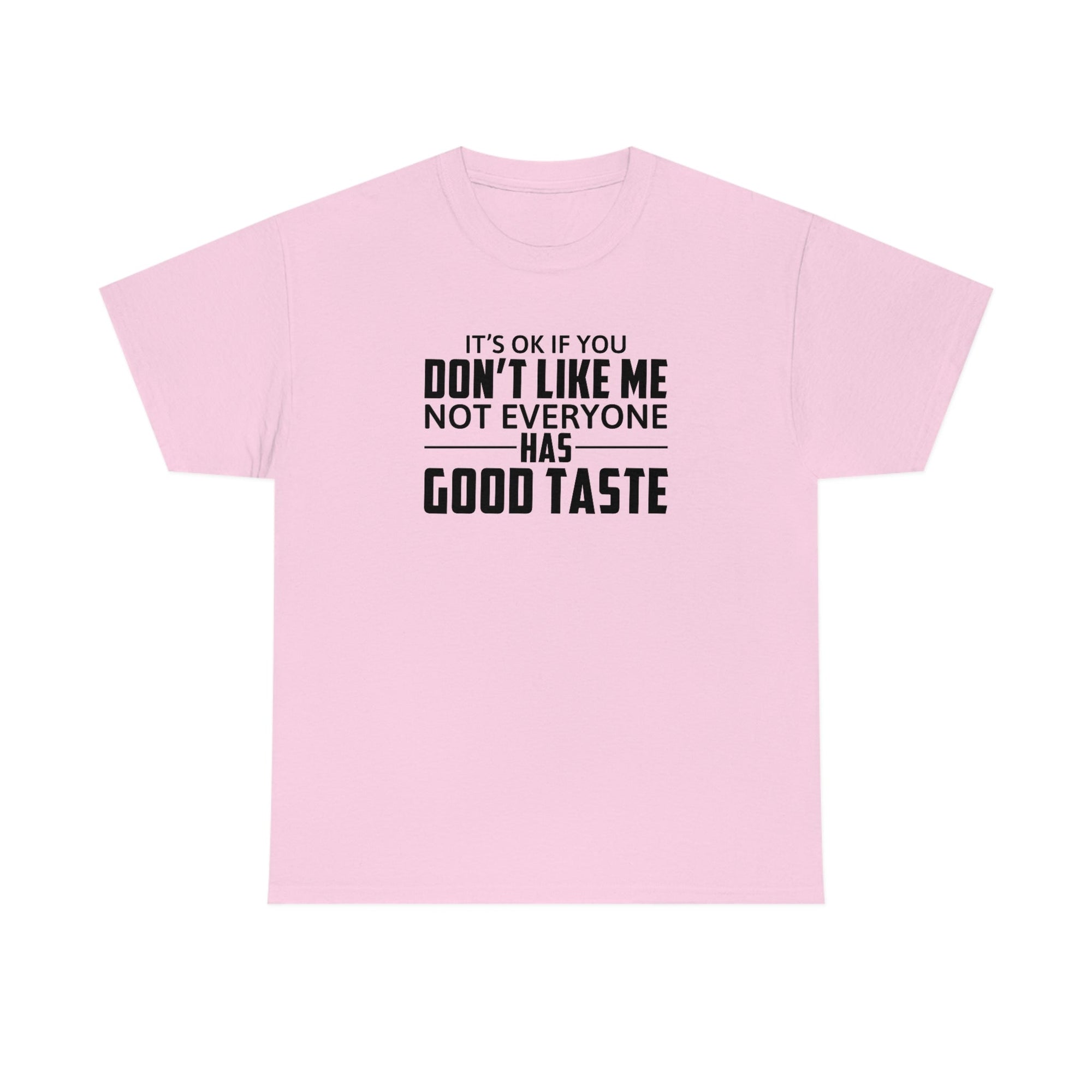It's Ok If You Don't Like Me Cotton Tee T-Shirt Pink Sweetheart