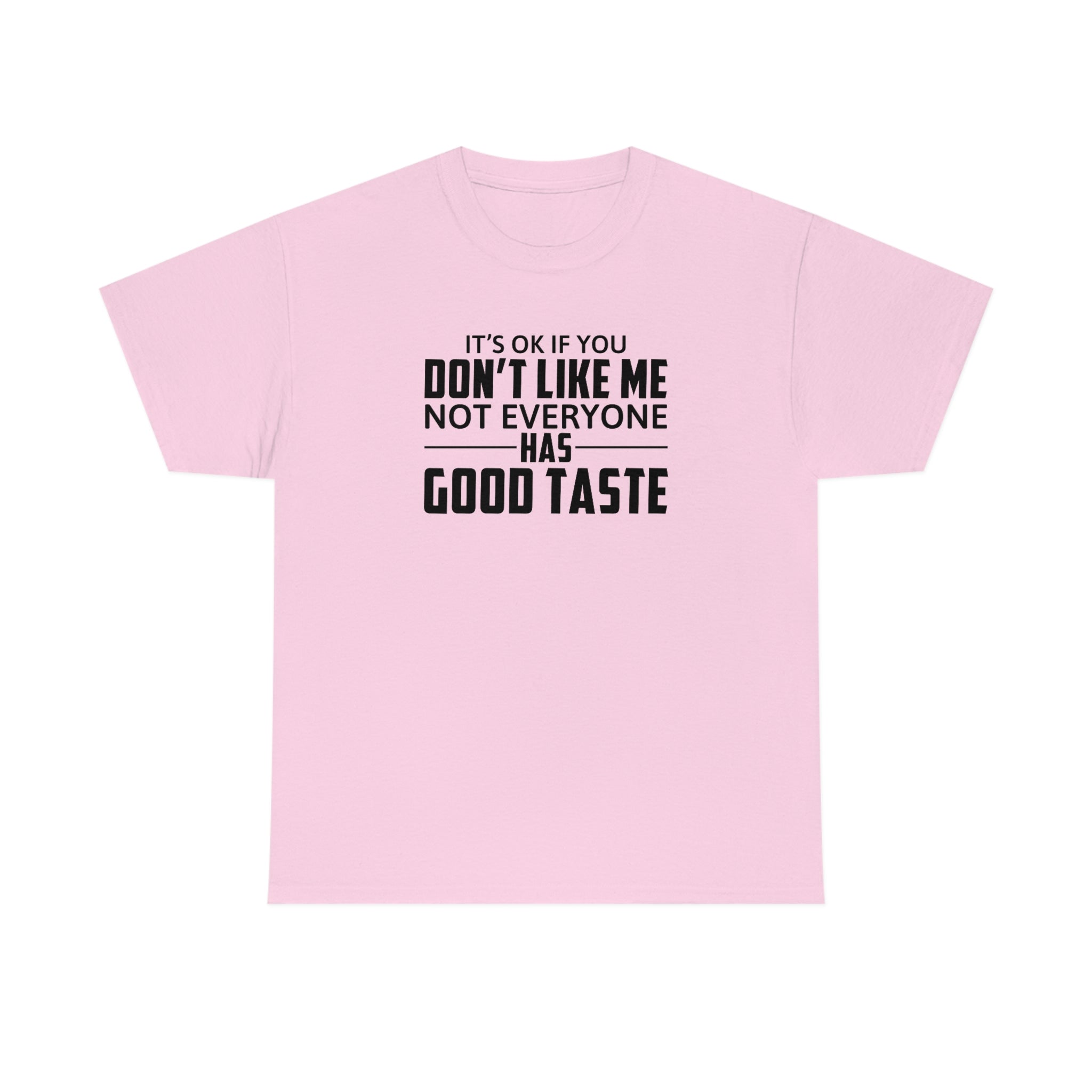 It's Ok If You Don't Like Me Cotton Tee T-Shirt Pink Sweetheart