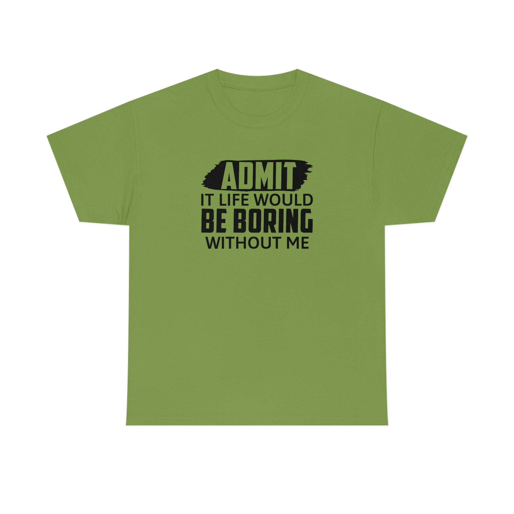 Life Would Be Boring Without Me Cotton Tee T-Shirt Pink Sweetheart