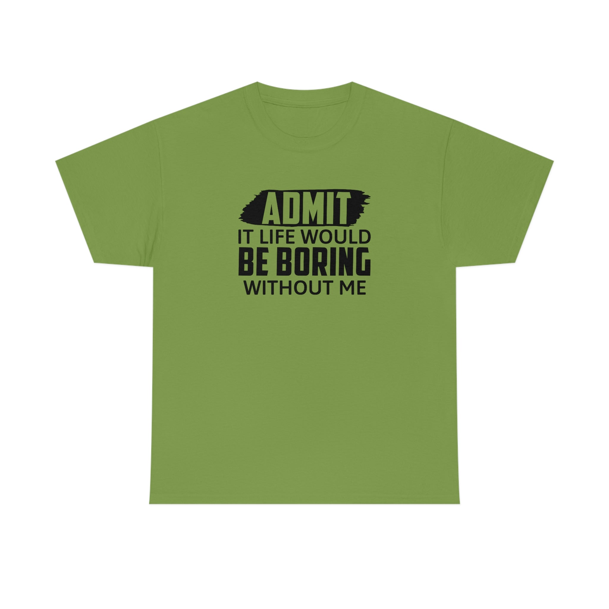 Life Would Be Boring Without Me Cotton Tee T-Shirt Pink Sweetheart