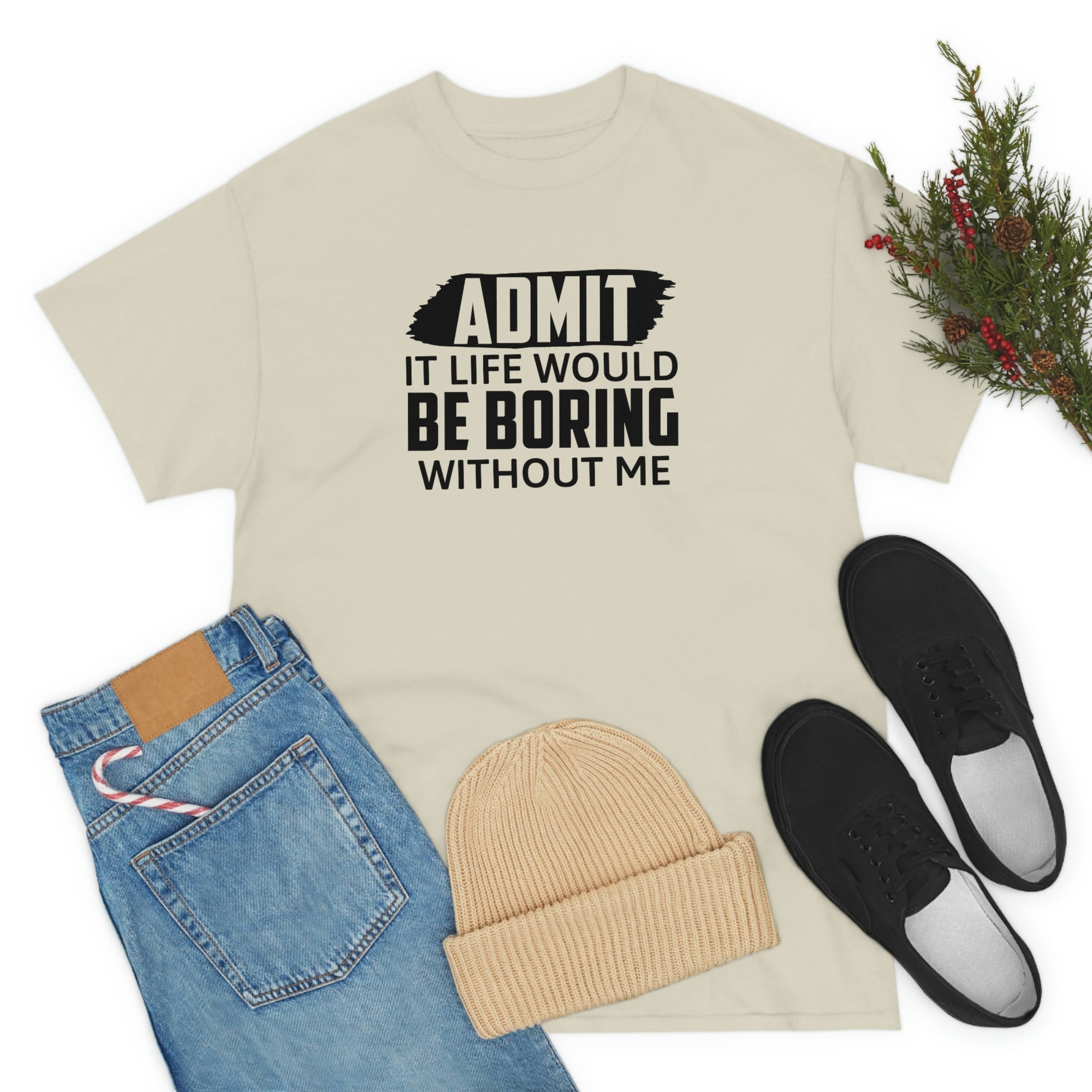 Life Would Be Boring Without Me Cotton Tee T-Shirt Pink Sweetheart
