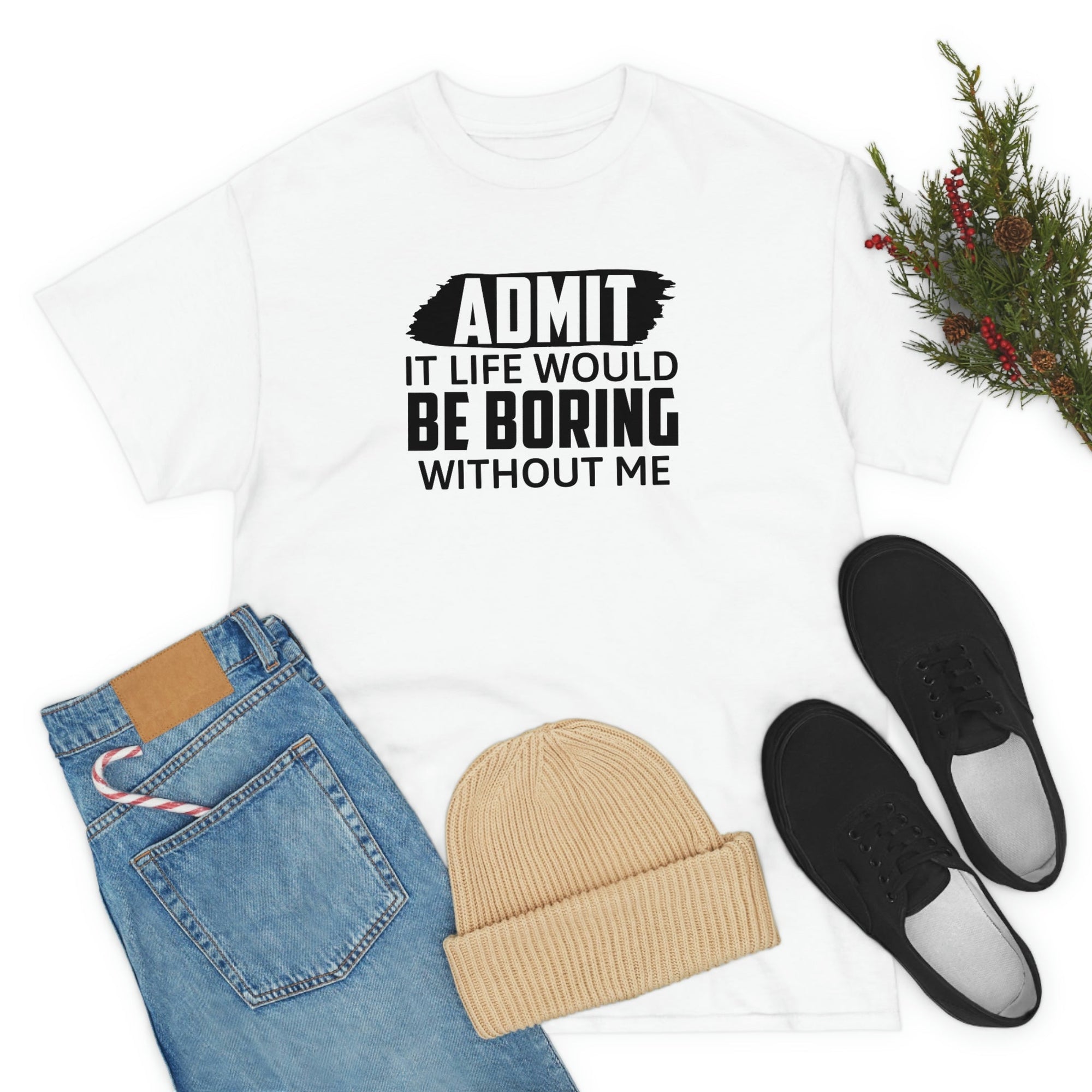 Life Would Be Boring Without Me Cotton Tee T-Shirt Pink Sweetheart