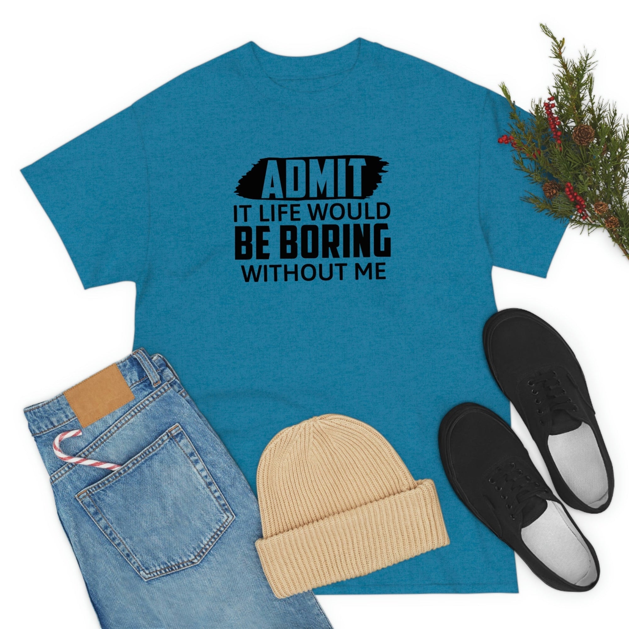 Life Would Be Boring Without Me Cotton Tee T-Shirt Pink Sweetheart