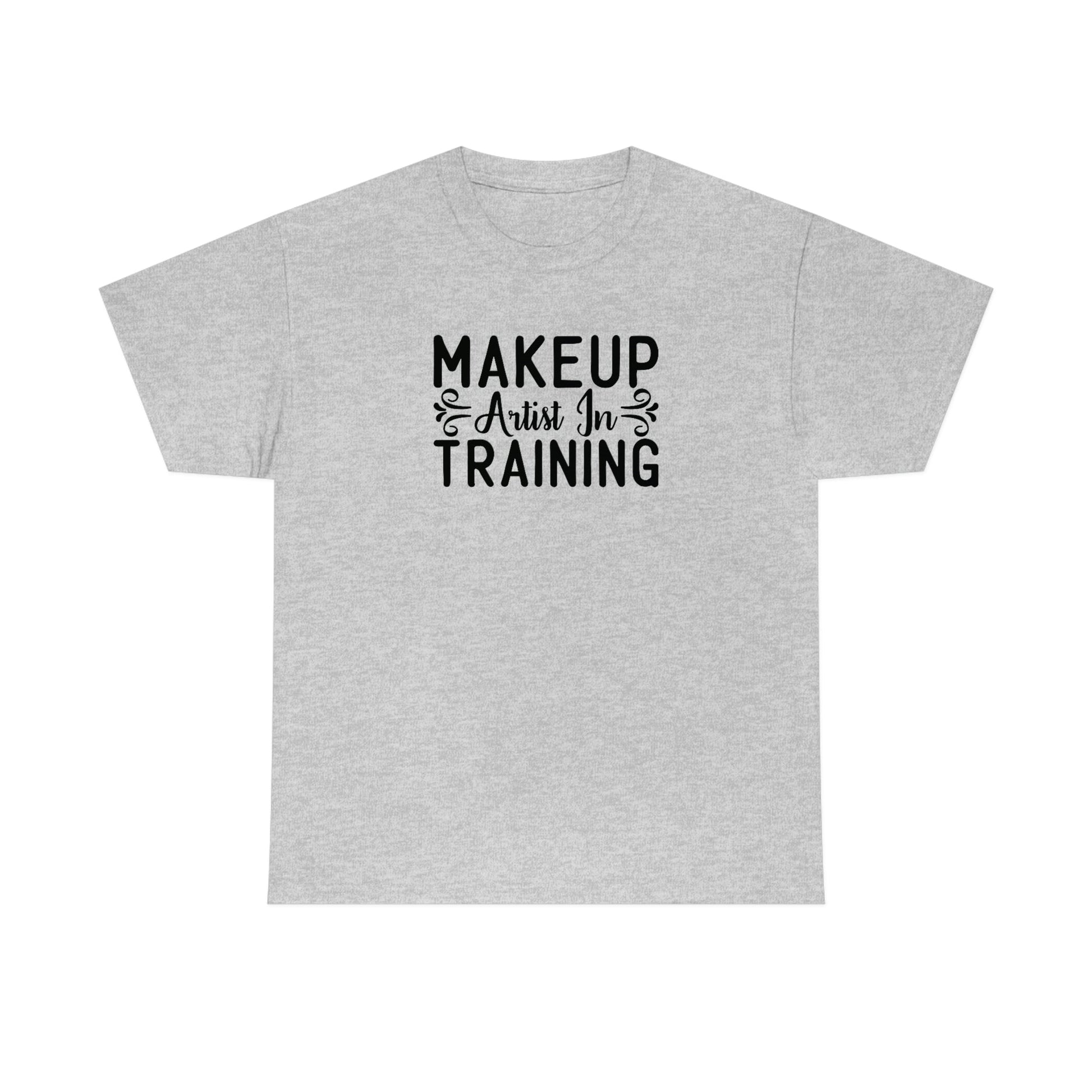 Makeup Artist in Training Cotton Tee T-Shirt Pink Sweetheart