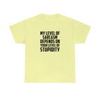 My Sarcasm Depends on Your Stupidity Cotton Tee T-Shirt Pink Sweetheart
