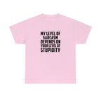 My Sarcasm Depends on Your Stupidity Cotton Tee T-Shirt Pink Sweetheart
