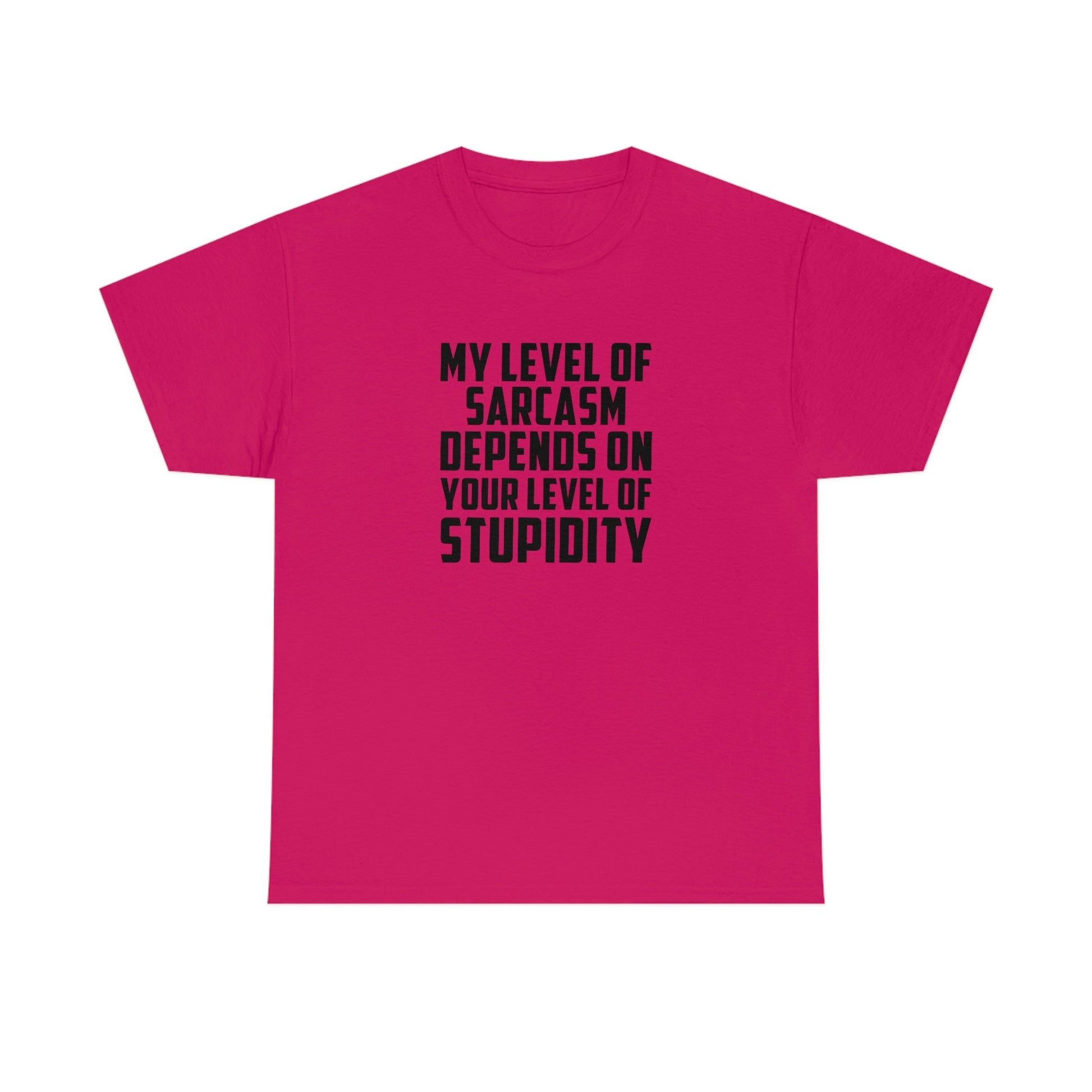 My Sarcasm Depends on Your Stupidity Cotton Tee T-Shirt Pink Sweetheart