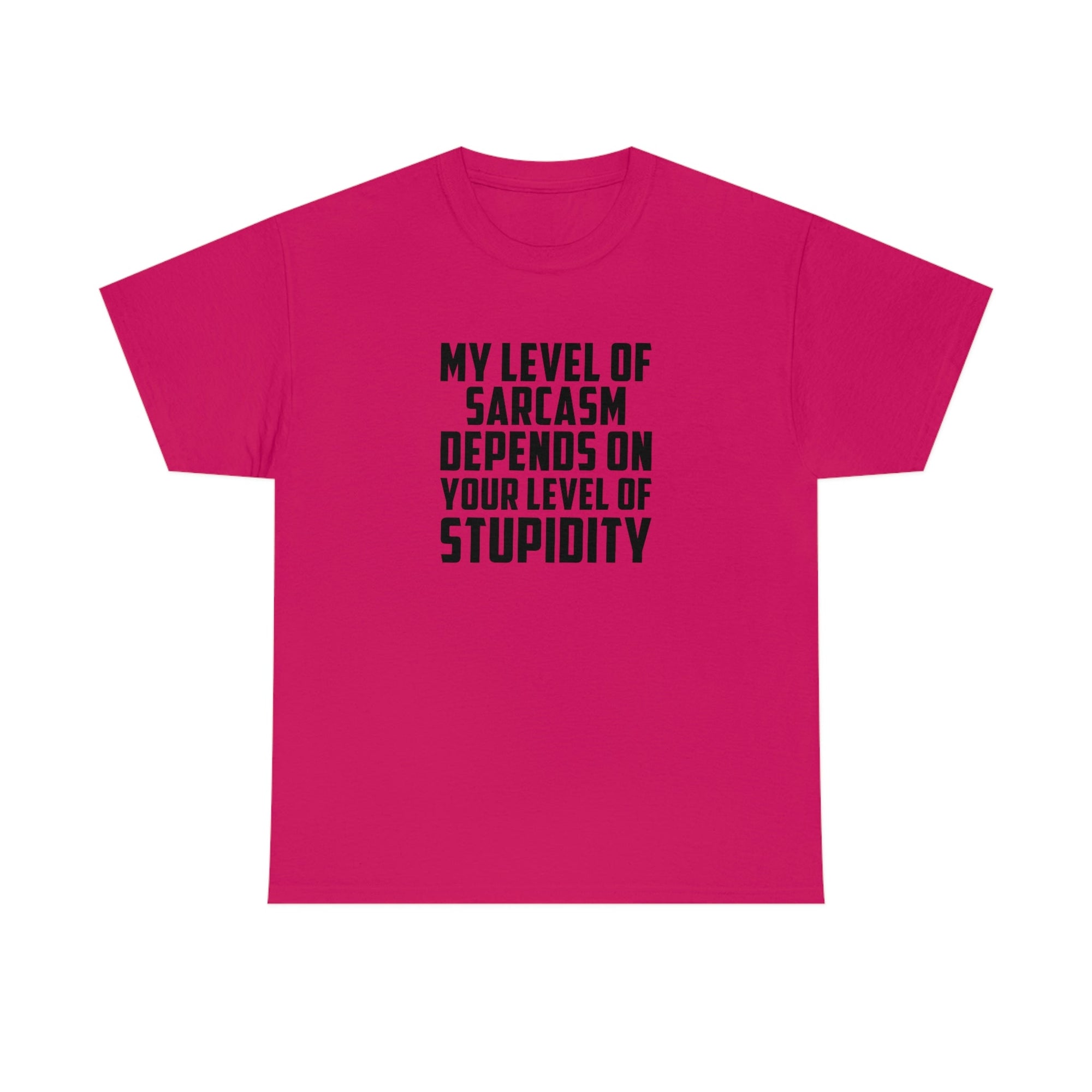 My Sarcasm Depends on Your Stupidity Cotton Tee T-Shirt Pink Sweetheart