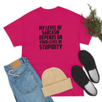 My Sarcasm Depends on Your Stupidity Cotton Tee T-Shirt Pink Sweetheart