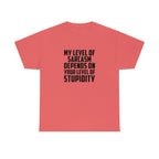 My Sarcasm Depends on Your Stupidity Cotton Tee T-Shirt Pink Sweetheart