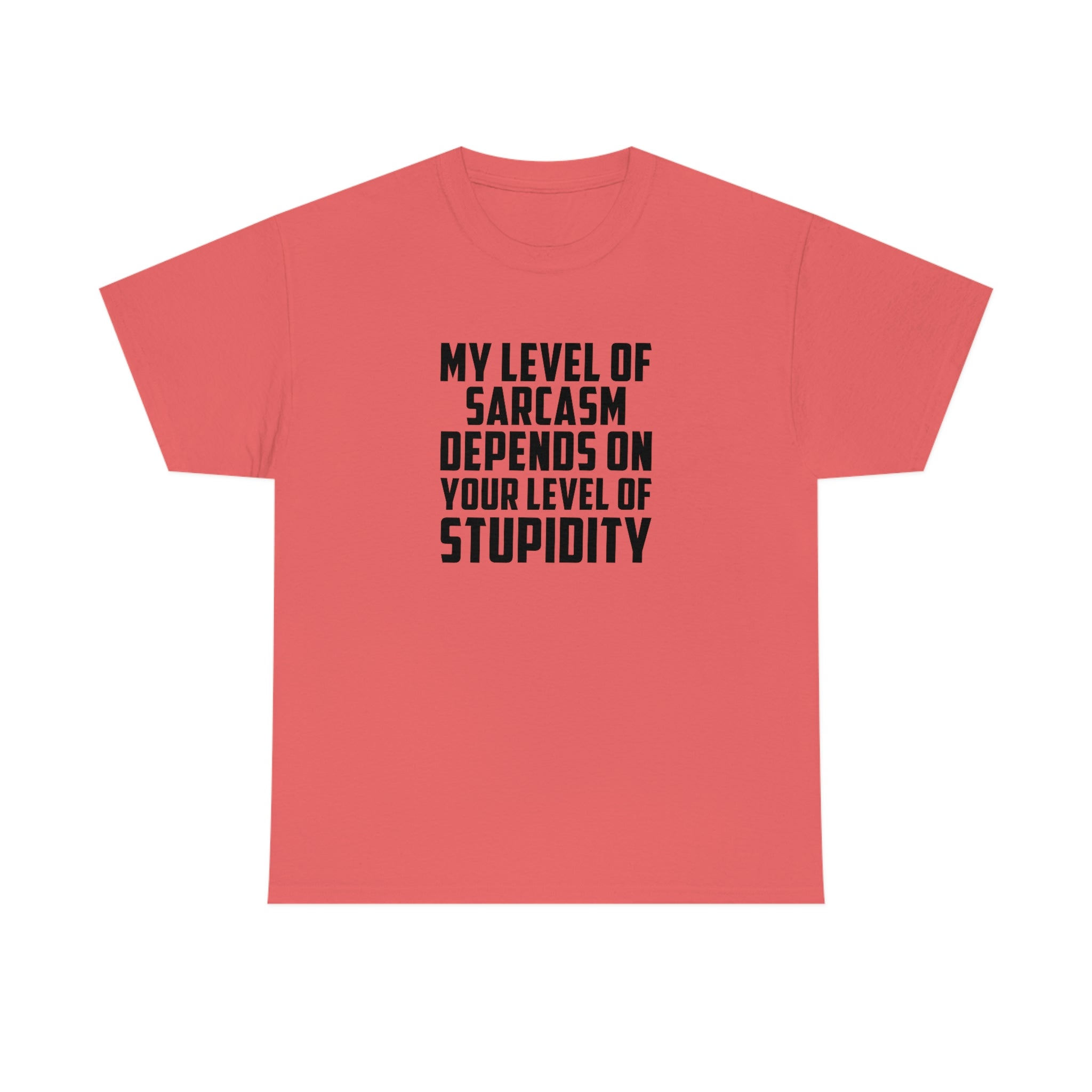 My Sarcasm Depends on Your Stupidity Cotton Tee T-Shirt Pink Sweetheart
