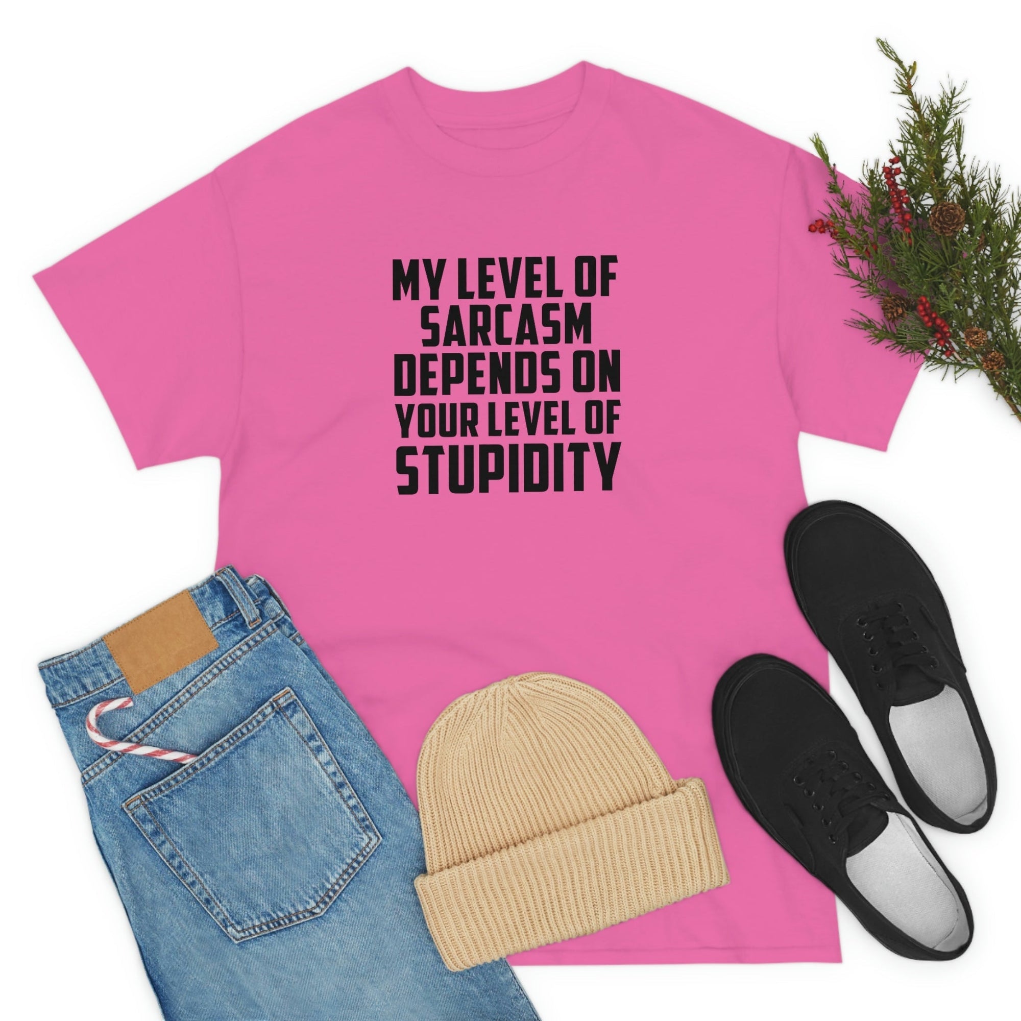 My Sarcasm Depends on Your Stupidity Cotton Tee T-Shirt Pink Sweetheart
