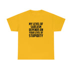 My Sarcasm Depends on Your Stupidity Cotton Tee T-Shirt Pink Sweetheart