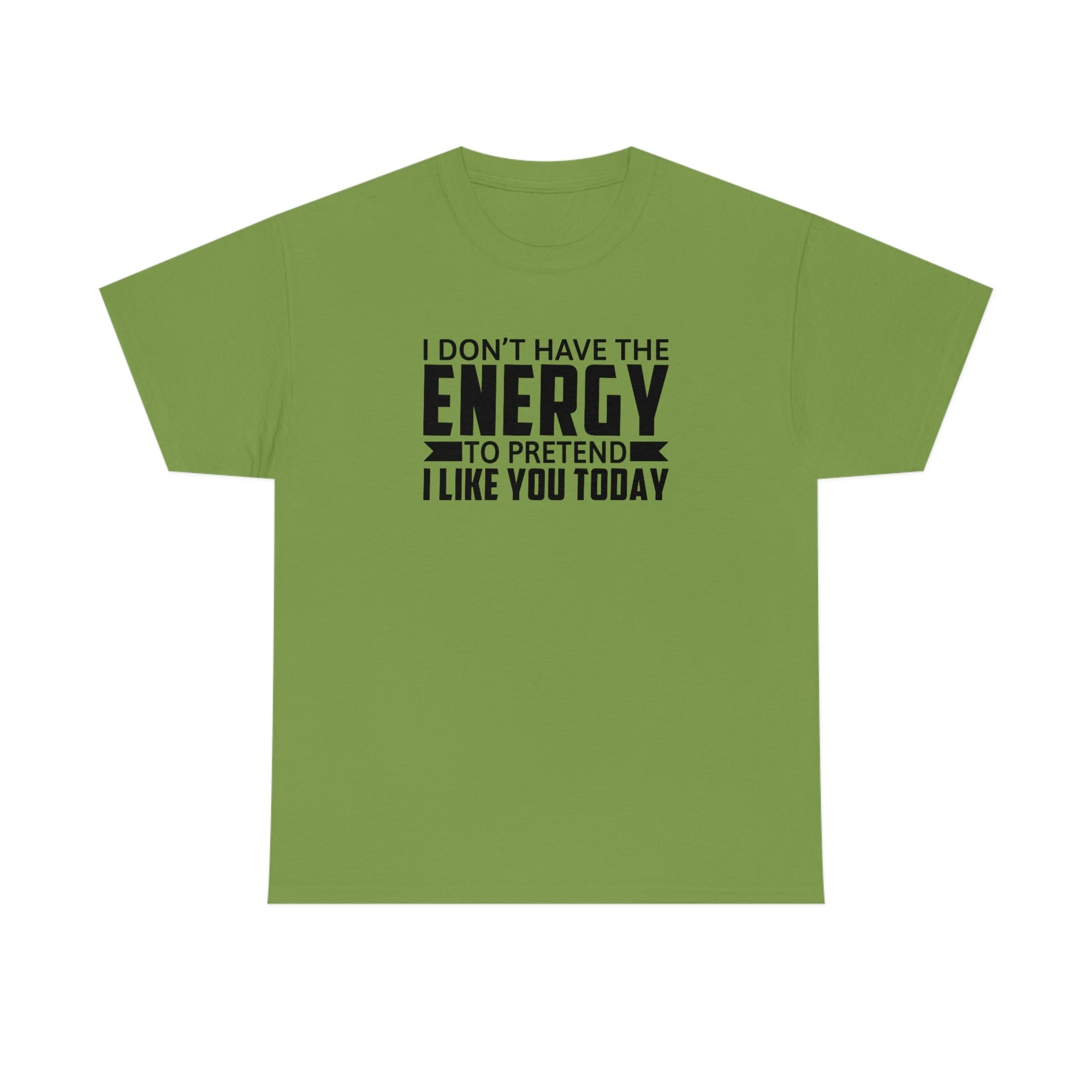 No Energy to Pretend I Like You Cotton Tee T-Shirt Pink Sweetheart