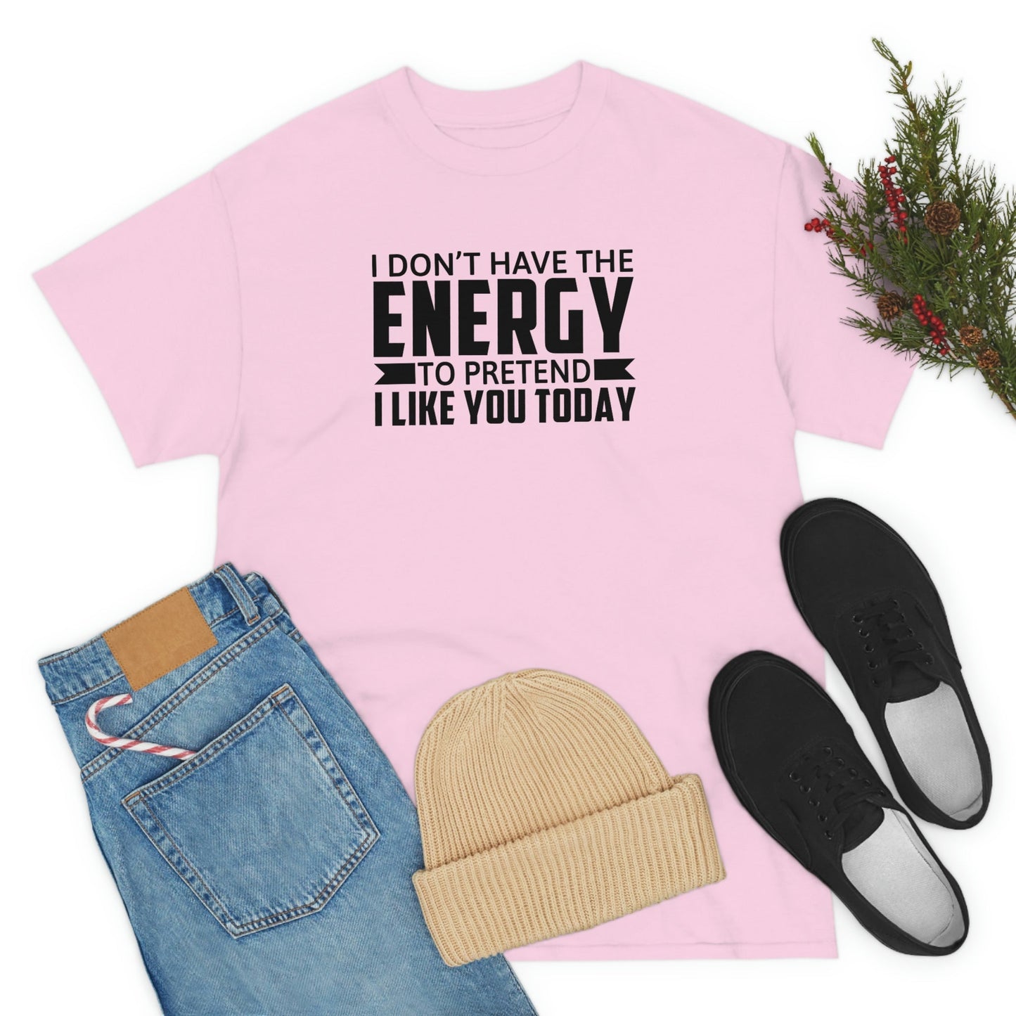 No Energy to Pretend I Like You Cotton Tee T-Shirt Pink Sweetheart