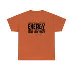 No Energy to Pretend I Like You Cotton Tee T-Shirt Pink Sweetheart