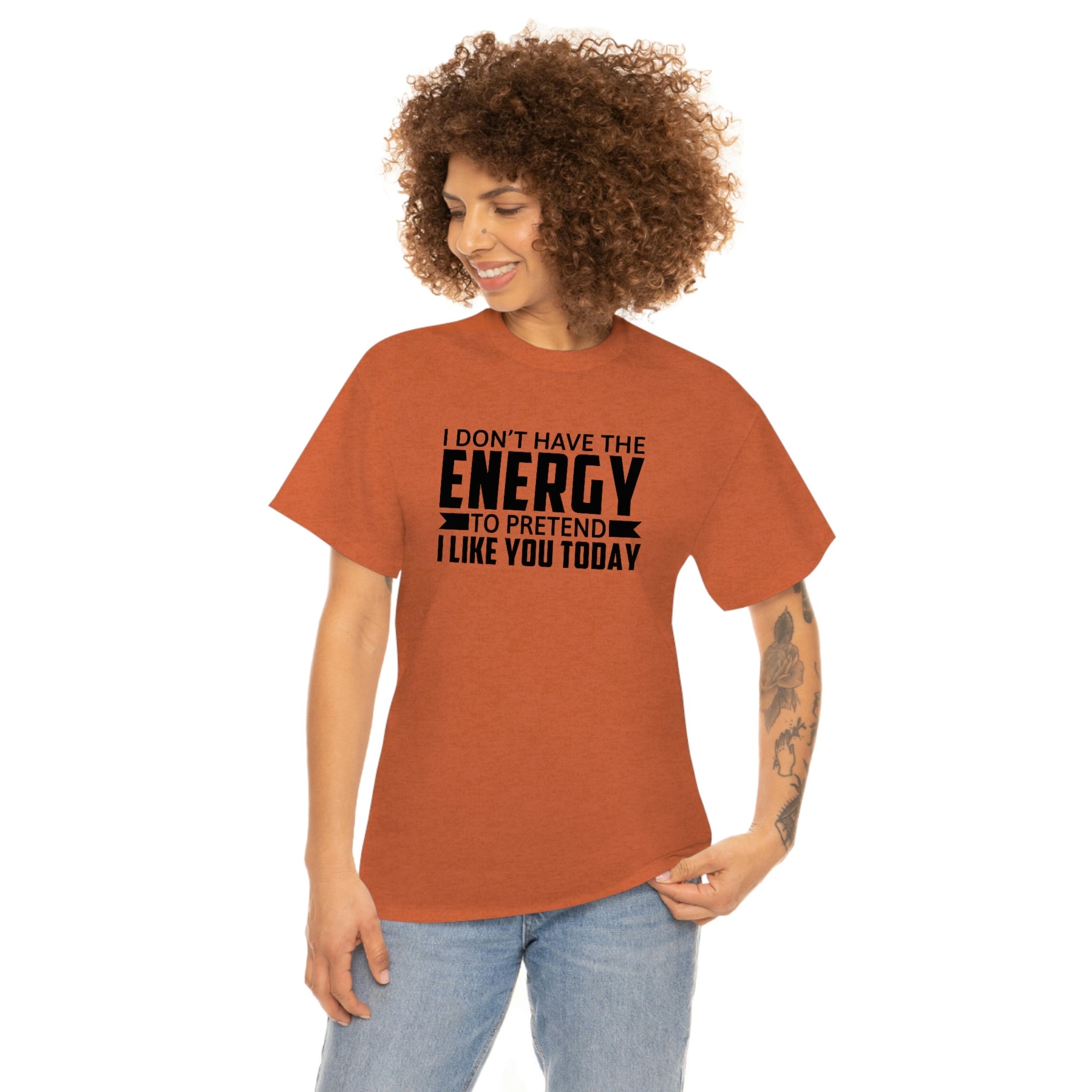 No Energy to Pretend I Like You Cotton Tee T-Shirt Pink Sweetheart