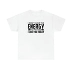 No Energy to Pretend I Like You Cotton Tee T-Shirt Pink Sweetheart