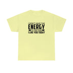 No Energy to Pretend I Like You Cotton Tee T-Shirt Pink Sweetheart
