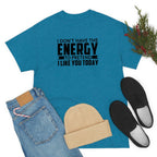 No Energy to Pretend I Like You Cotton Tee T-Shirt Pink Sweetheart