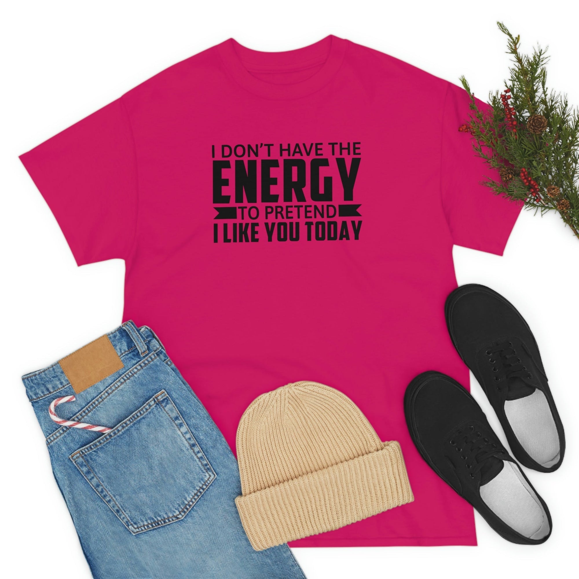 No Energy to Pretend I Like You Cotton Tee T-Shirt Pink Sweetheart