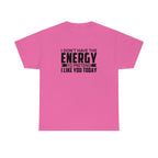 No Energy to Pretend I Like You Cotton Tee T-Shirt Pink Sweetheart