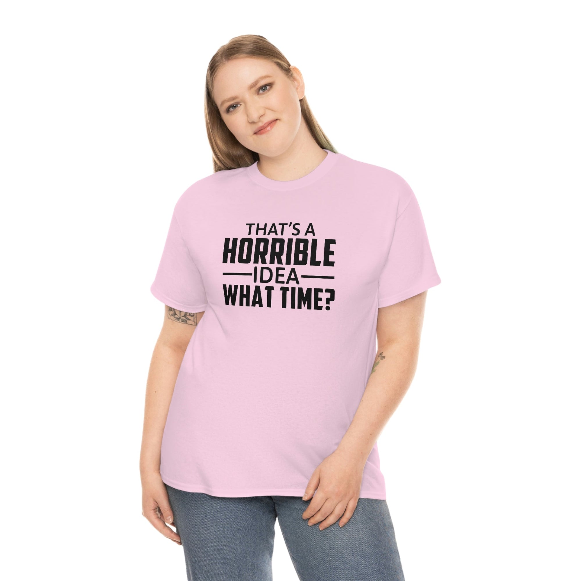 That's a Horrible Idea Cotton Tee T-Shirt Pink Sweetheart