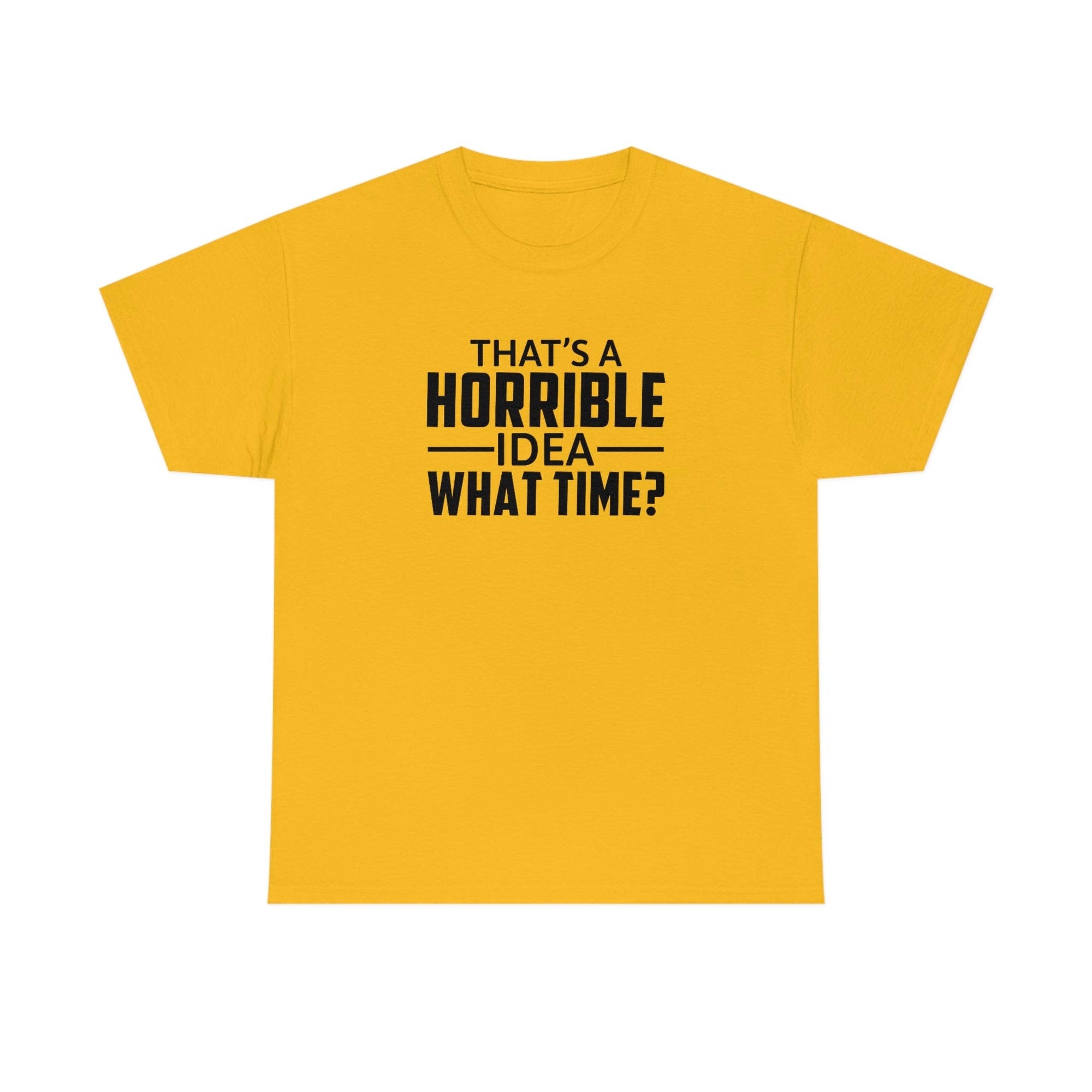 That's a Horrible Idea Cotton Tee T-Shirt Pink Sweetheart