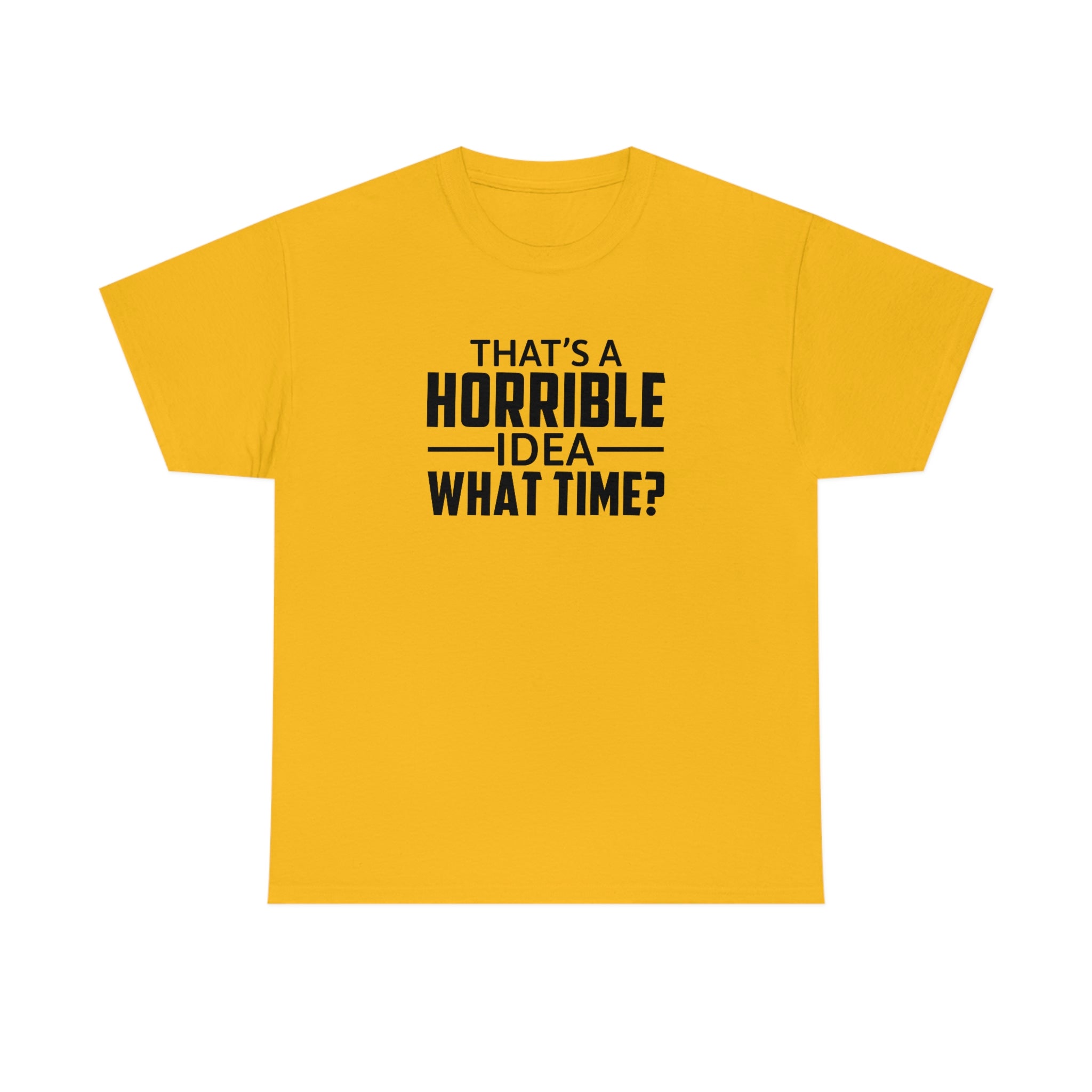 That's a Horrible Idea Cotton Tee T-Shirt Pink Sweetheart