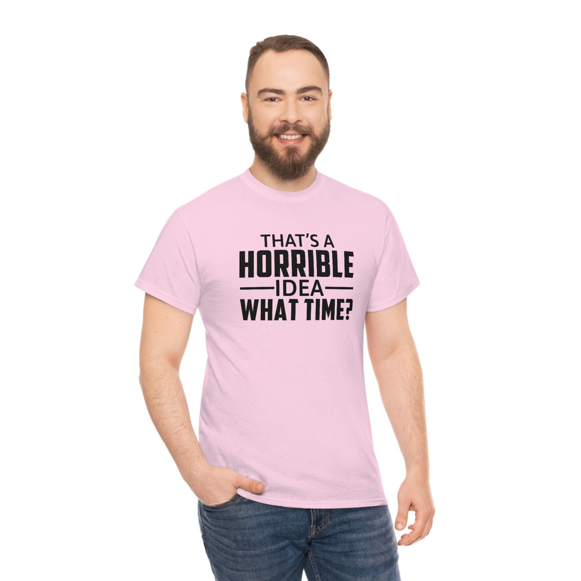 That's a Horrible Idea Cotton Tee T-Shirt Pink Sweetheart