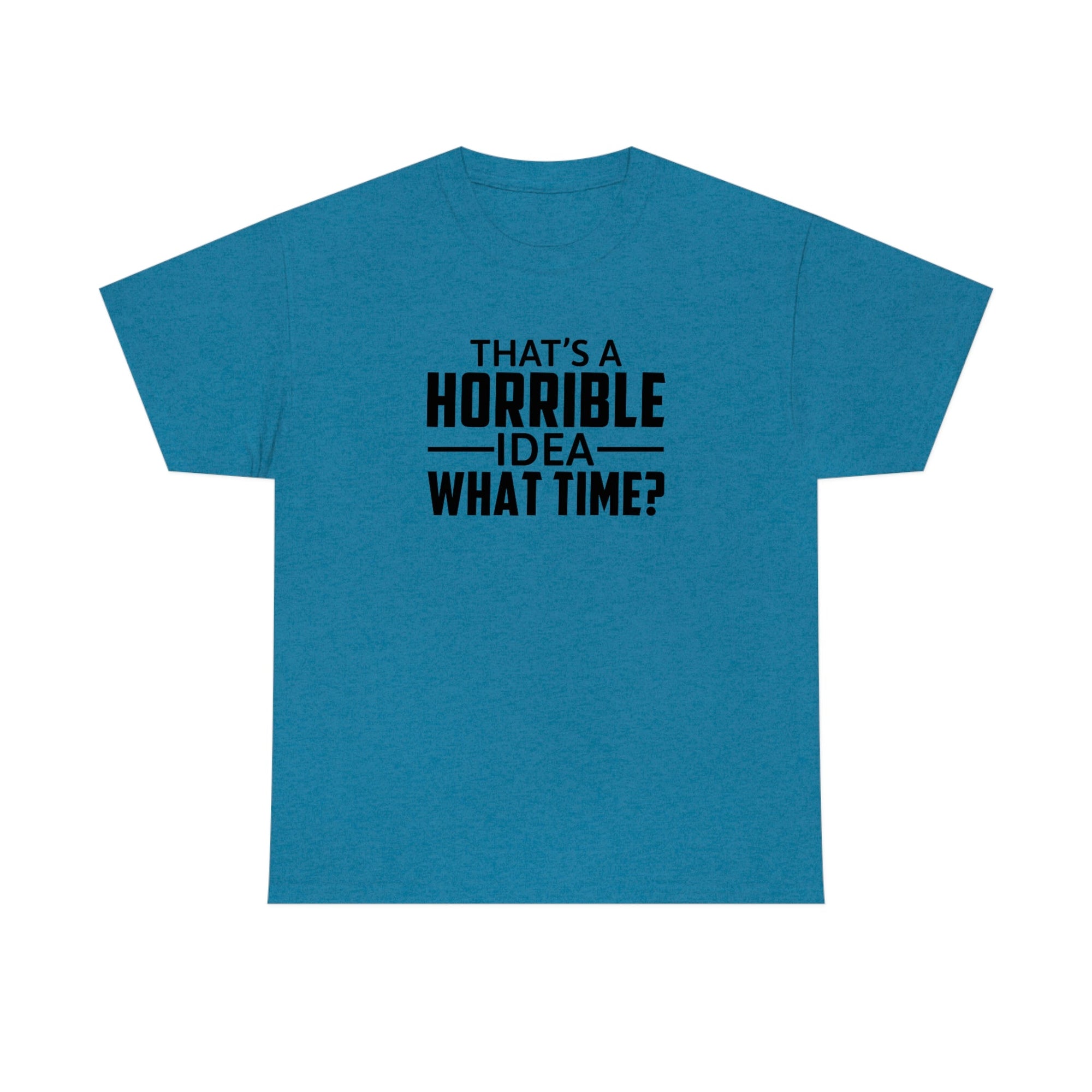 That's a Horrible Idea Cotton Tee T-Shirt Pink Sweetheart