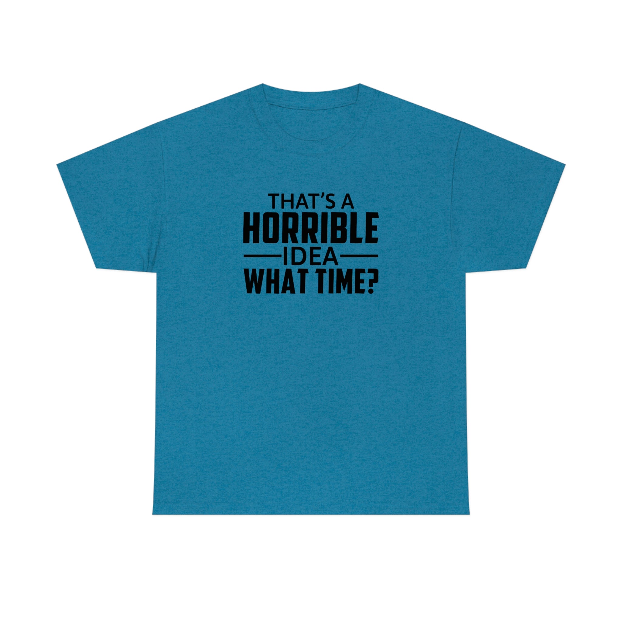 That's a Horrible Idea Cotton Tee T-Shirt Pink Sweetheart