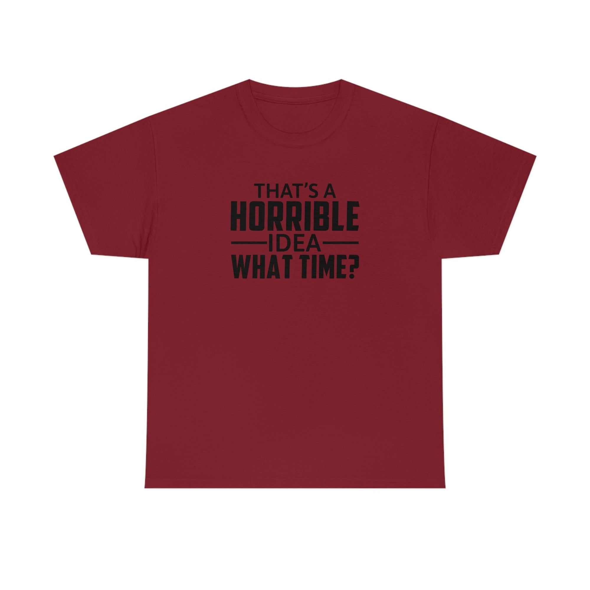That's a Horrible Idea Cotton Tee T-Shirt Pink Sweetheart
