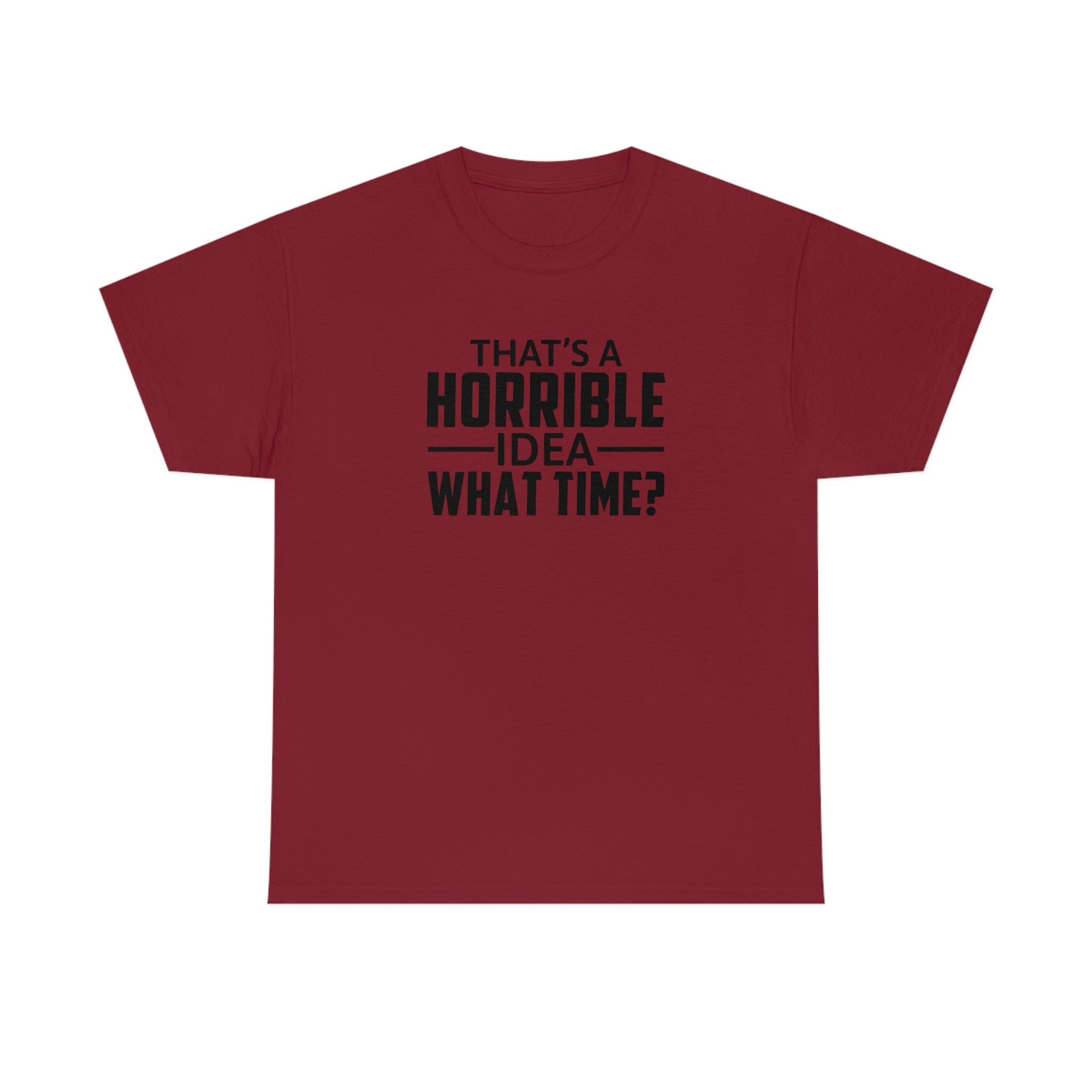 That's a Horrible Idea Cotton Tee T-Shirt Pink Sweetheart