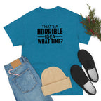 That's a Horrible Idea Cotton Tee T-Shirt Pink Sweetheart