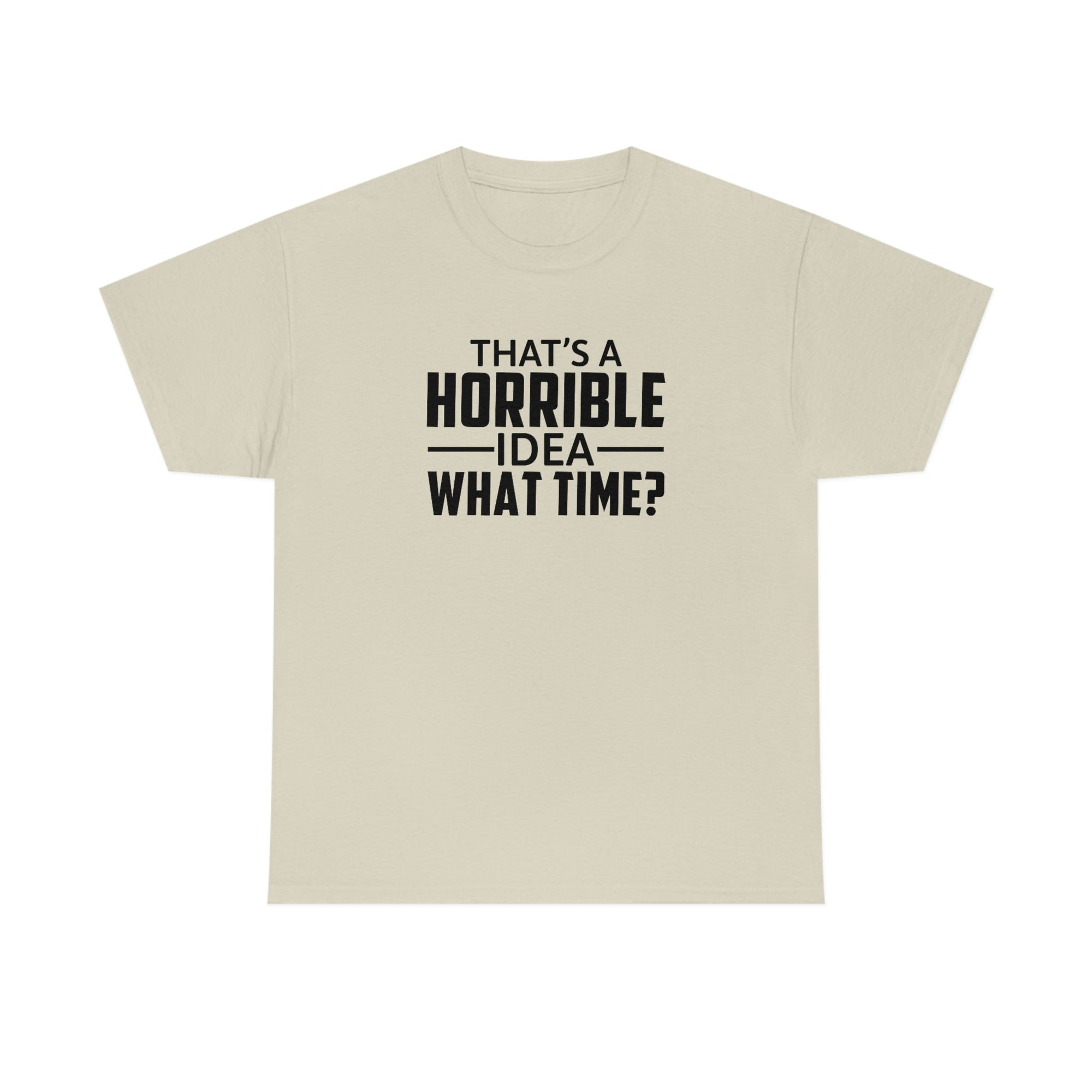That's a Horrible Idea Cotton Tee T-Shirt Pink Sweetheart