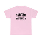 Throwing Sarcasm Like Confetti Cotton Tee T-Shirt Pink Sweetheart