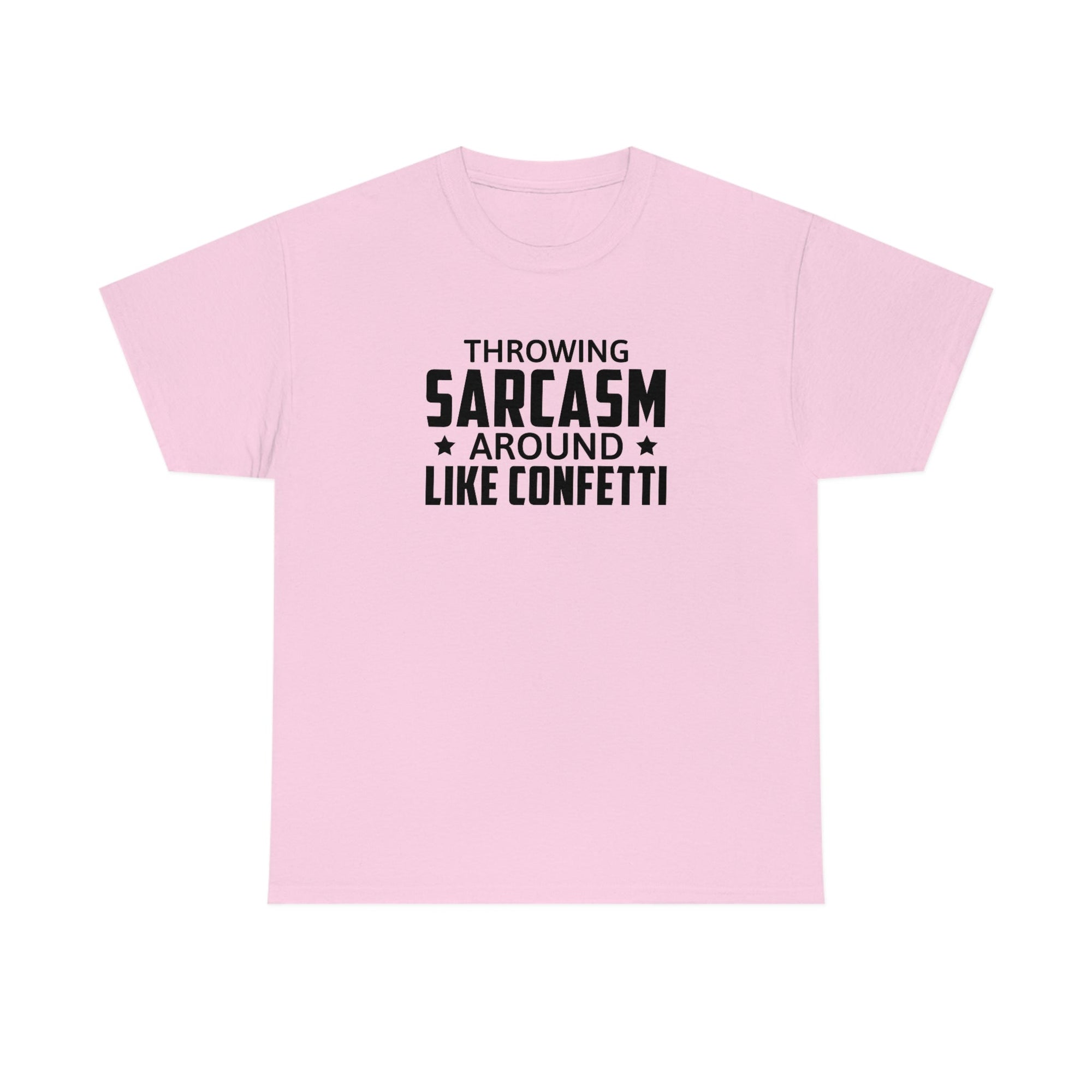 Throwing Sarcasm Like Confetti Cotton Tee T-Shirt Pink Sweetheart